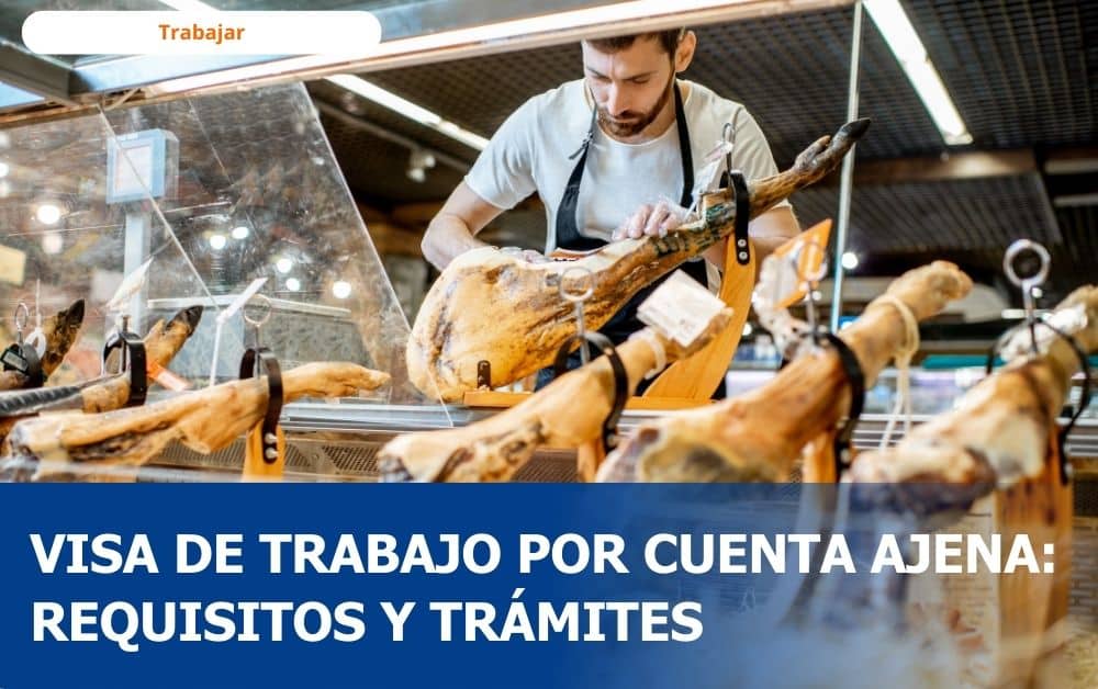 Visa de trabajo por cuenta ajena en España