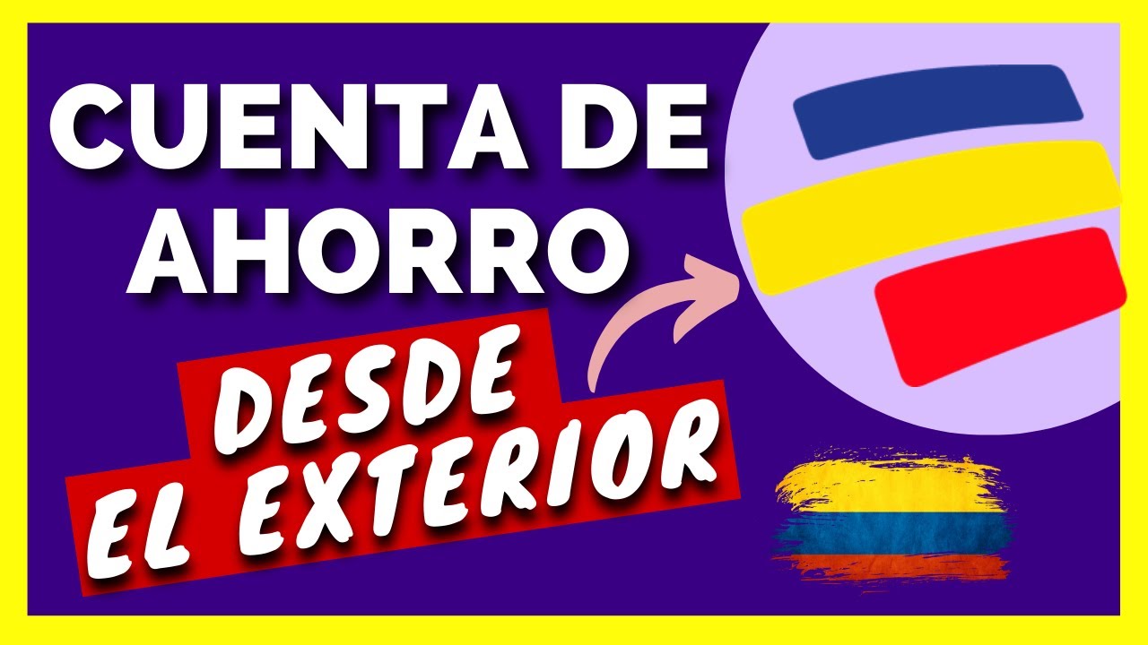 como abrir una cuenta en colombia desde españa