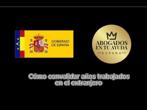 cómo convalidar años trabajados en el extranjero