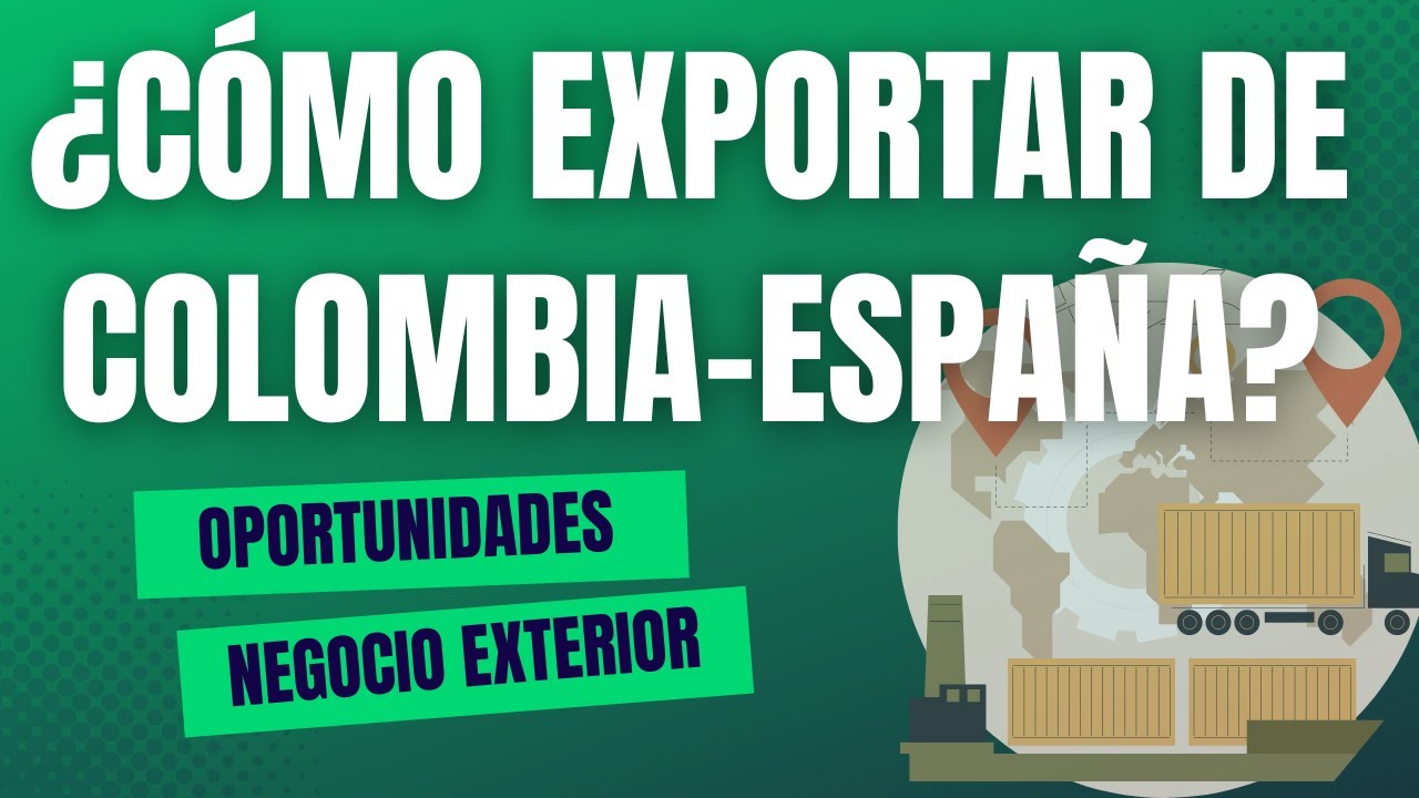como traer productos de colombia a españa