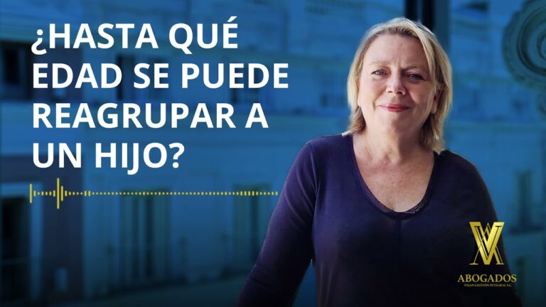 hasta que edad se puede reagrupar un hijo