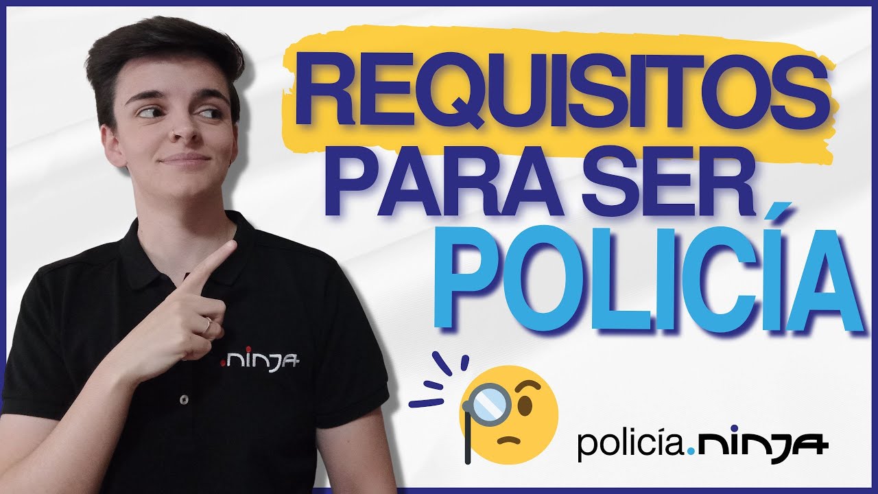 hasta que edad se puede ser policia en españa