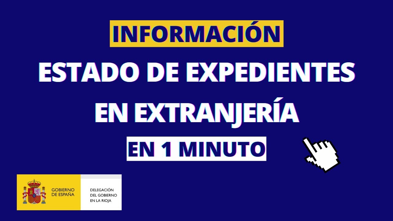 información sobre el estado de tramitación delos expedientes de extranjería
