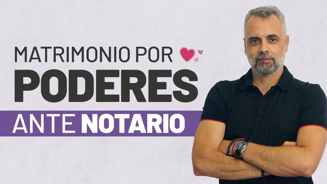 matrimonio por poderes ante notario
