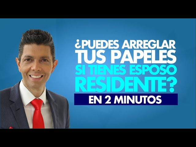 puedo darle papeles a mi esposo si soy residente
