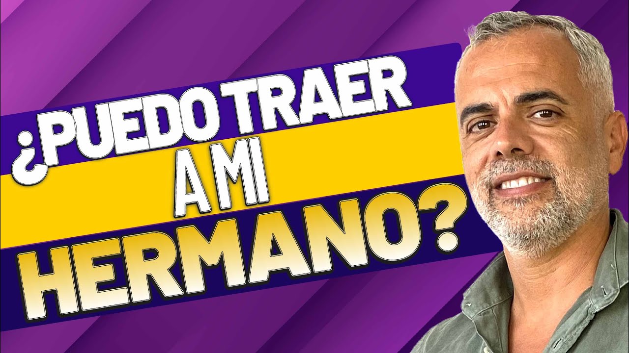 puedo traer a mi hermano a españa