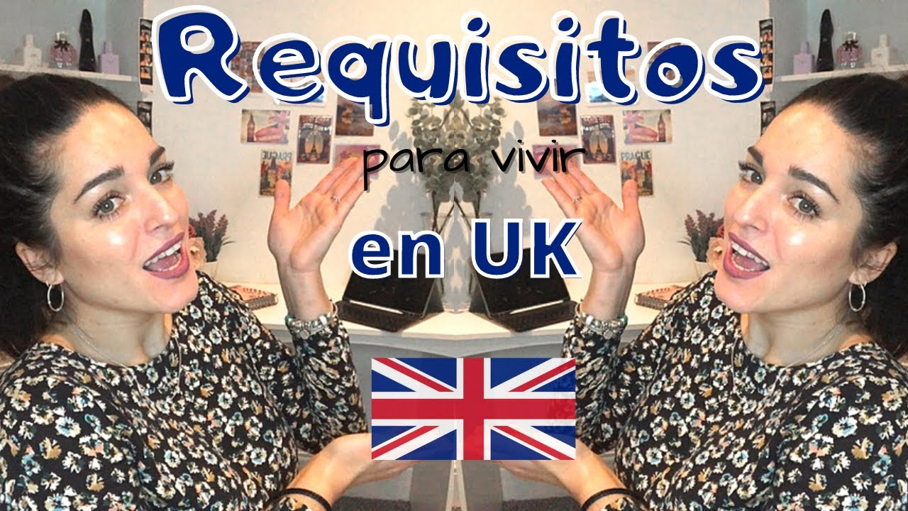 requisitos para vivir en reino unido después del brexit